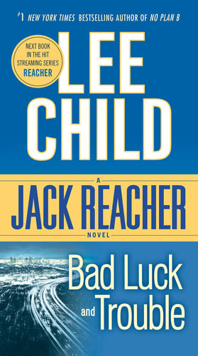 Bad Luck and Trouble A Jack Reacher Novel