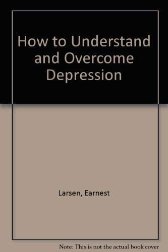 How to Understand and Overcome Depression