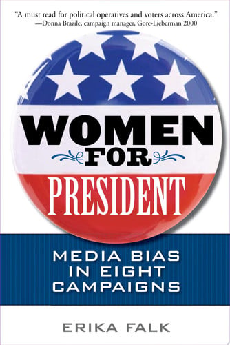 Women for President: Media Bias in Eight Campaigns