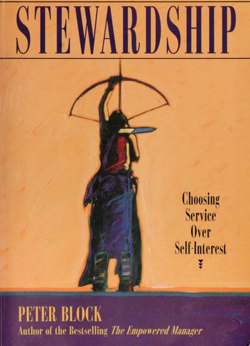 Stewardship: Choosing Service Over Self Interest