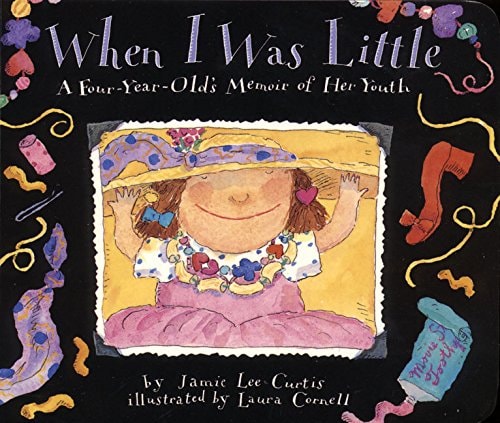 When I Was Little Board Book A Four-Year-Old's Memoir of Her Youth