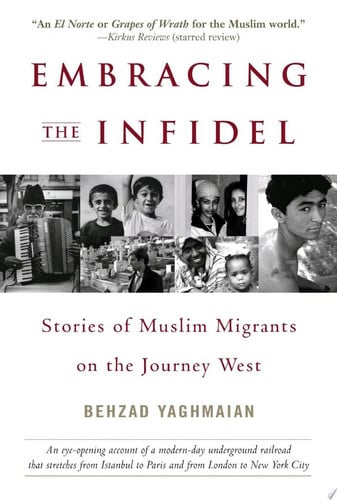 Embracing the Infidel: Stories of Muslim Migrants on the Journey West