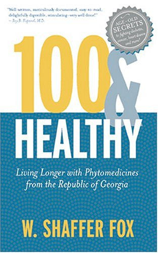 100 & Healthy: Living Longer with Phytomedicines from the Republic of Georgia