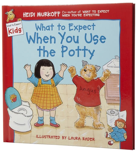 What to Expect When You Use the Potty (What to Expect Kids)