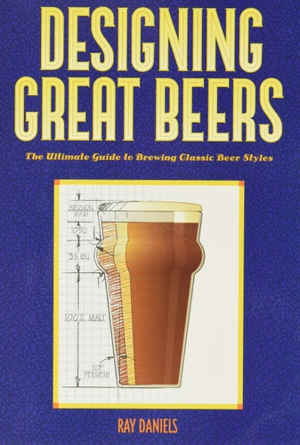 Designing Great Beers The Ultimate Guide to Brewing Classic Beer Styles