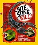Bite, Sting, Kill! National Geographic Kids
