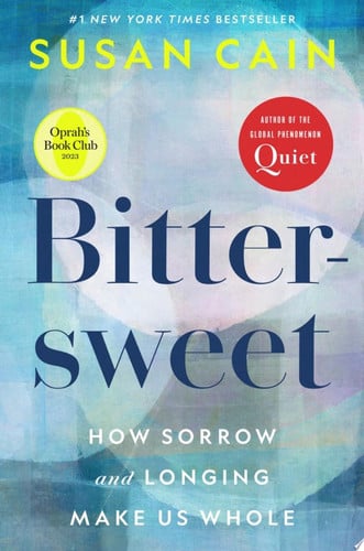 Bittersweet (Oprah's Book Club) How Sorrow and Longing Make Us Whole