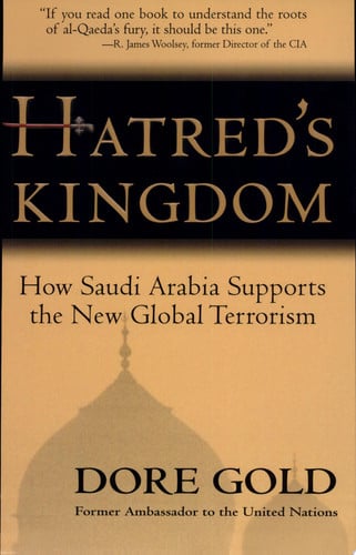 Hatred's Kingdom: How Saudi Arabia Supports the New Global Terrorism