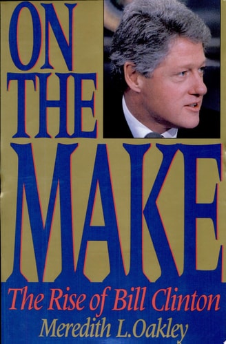 On the Make: The Rise of Bill Clinton