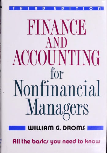 Finance And Accounting For Non-financial Managers, 3e, All The Basics You Need To Know