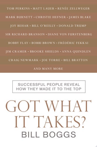 Got What It Takes?: Successful People Reveal How They Made It to the Top