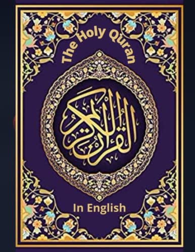 The Noble Qur’an in English to read the Noble Qur’an and memorize the words of God Almighty with the intention of getting closer to the Creator