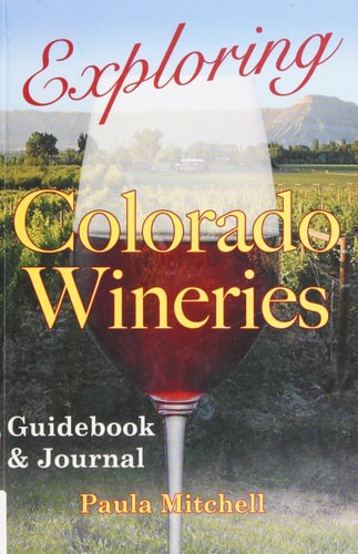 Exploring Colorado Wineries - Guidebook & Journal