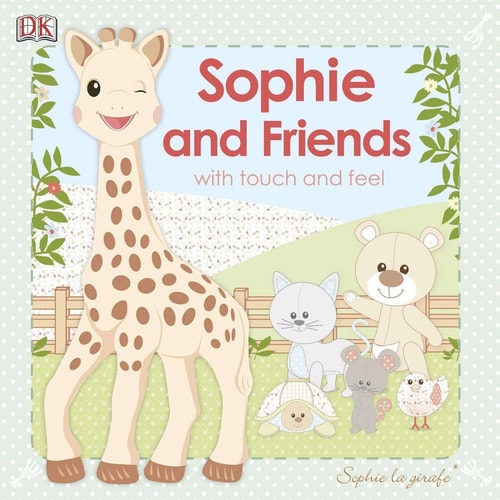 Sophie and Friends A Touch and Feel Book