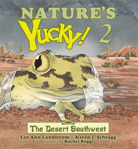 Nature's Yucky! 2: The Desert Southwest