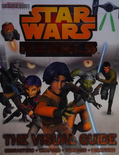 Star Wars Rebels The Visual Guide