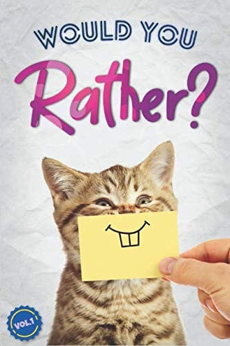 Would You Rather?: The Book Of Silly, Challenging, and Downright Hilarious Questions for Kids, Teens, and Adults(Game Book Gift Ideas)(Vol.1)