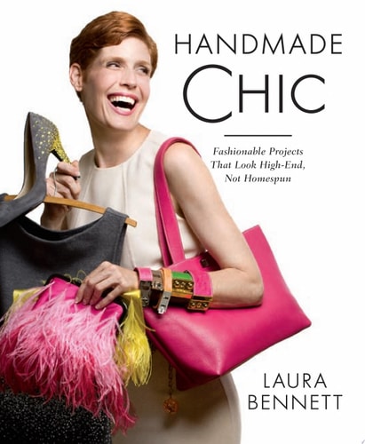 Handmade Chic Fashionable Projects That Look High-End, Not Homespun