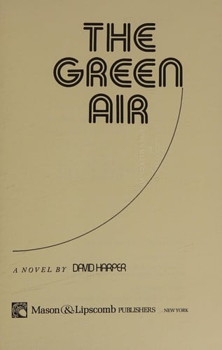 The green air : a novel.