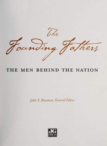 The Founding Fathers The Men Behind the Nation