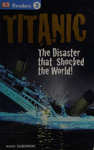 DK Readers L3: Titanic: The Disaster That Shocked the World! (DK Readers Level 3)