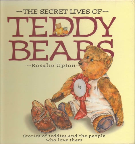 Secret Lives of Teddy Bears: Stories of Teddies and the People Who Love Them