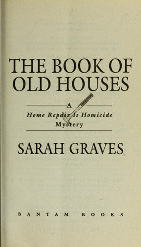 The Book of Old Houses A Home Repair Is Homicide Mystery