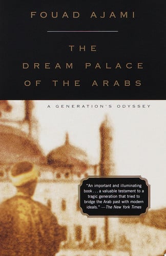 Dream Palace of the Arabs: A Generation's Odyssey