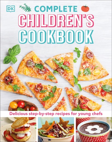 Complete Children's Cookbook Delicious Step-by-Step Recipes for Young Cooks