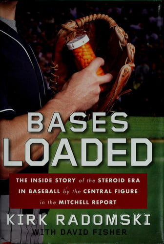 Bases Loaded: The Inside Story of the Steroid Era in Baseball by the Central Figure in the Mitchell Report
