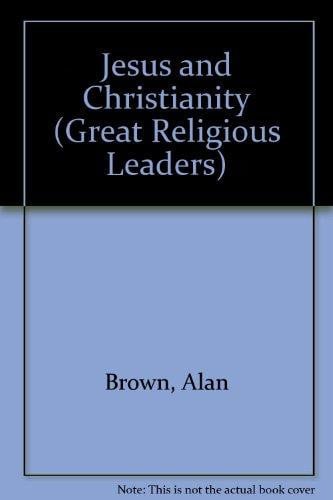 Jesus and Christianity (Great Religious Leaders)