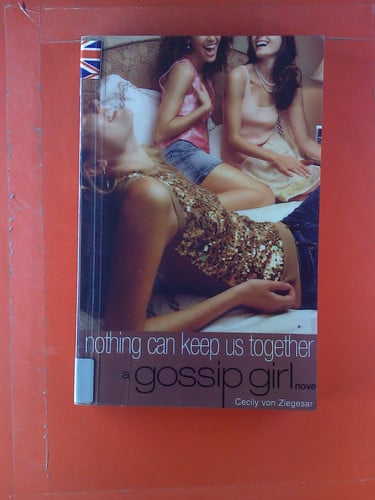 Gossip Girl #8: Nothing Can Keep Us Together A Gossip Girl Novel