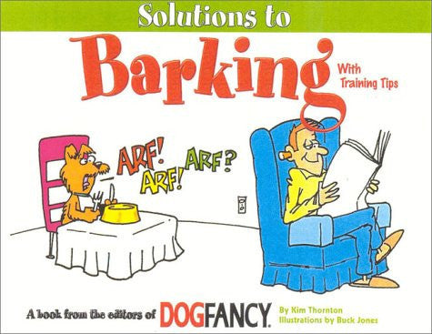 Barking (CompanionHouse Books) Plus Training Tips (Simple Solutions Series)