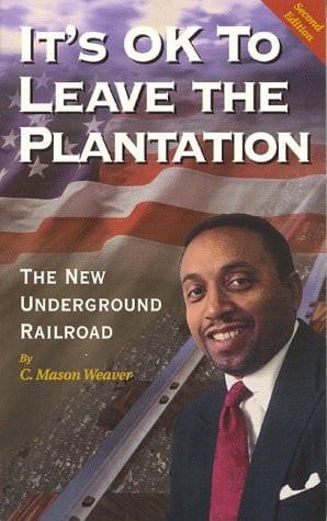 It's OK to Leave the Plantation : The New Underground Railroad