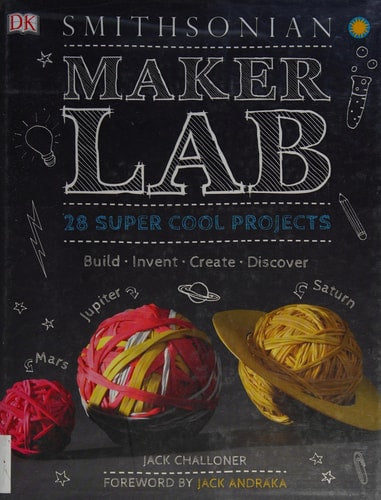 Maker Lab 28 Super Cool Projects
