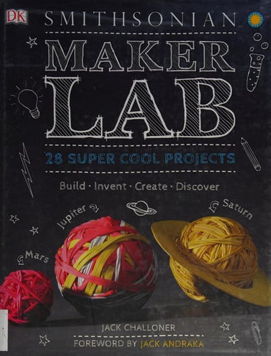 Maker Lab 28 Super Cool Projects