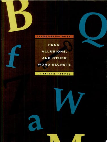 Puns, Allusions, and Other Word Secrets: Understanding Poetry