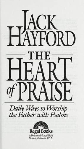 The heart of praise: Daily ways to worship the Father with Psalms