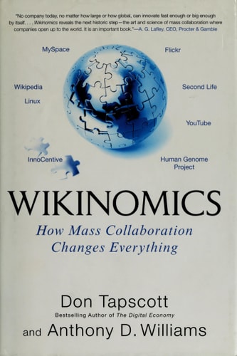 Wikinomics: How Mass Collaboration Changes Everything
