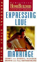 Expressing Love in Your Marriage (Family Life Homebuilders Couples (Regal))