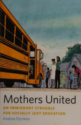 Mothers United: An Immigrant Struggle for Socially Just Education