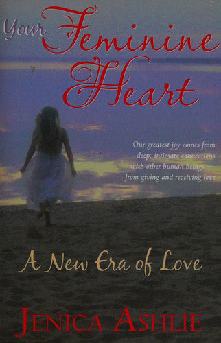 Your Feminine Heart: A New Era of Love