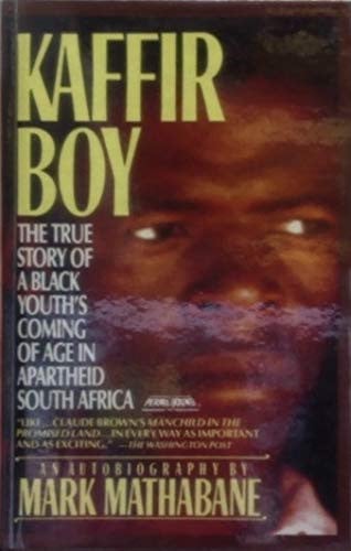 Kaffir Boy: The True Story of a Black Youth's Coming of Age in Apartheid South Africa