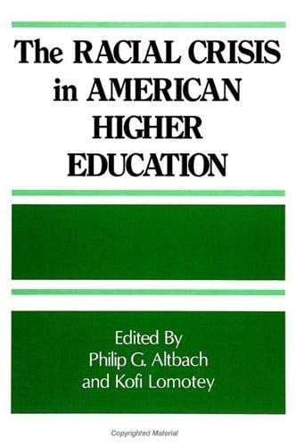 The Racial Crisis in American Higher Education (SUNY Series, Frontiers in Education)