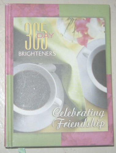 365 Day Brighteners Celebrating Friendship (365 Day Brighteners)