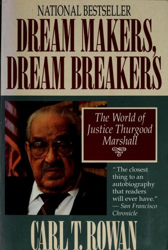 Dream Makers, Dream Breakers: The World of Justice Thurgood Marshall