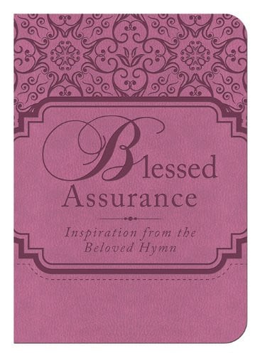 Blessed Assurance: Inspiration from the Beloved Hymn