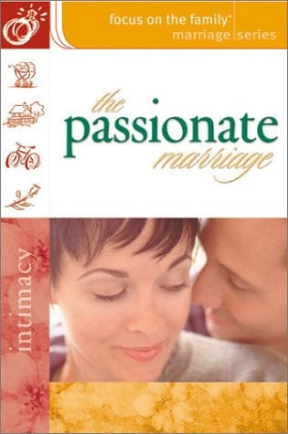 The Passionate Marriage (Focus on the Family: Women)