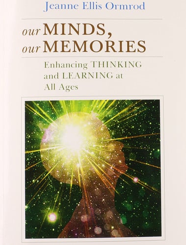 Our Minds, Our Memories: Enhancing Thinking and Learning at All Ages