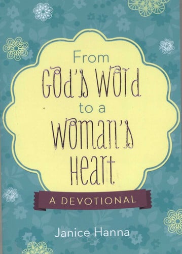From God's Word to a Woman's Heart: A Devotional